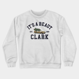 It's a Beaut Clark, Griswold Christmas Crewneck Sweatshirt